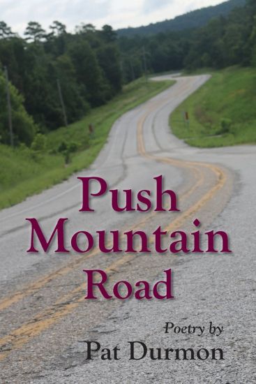 Push Mountain Road: Poetry by Pat Durmon
