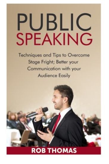 Public Speaking: Techniques and Tips to Overcome Stage Fright