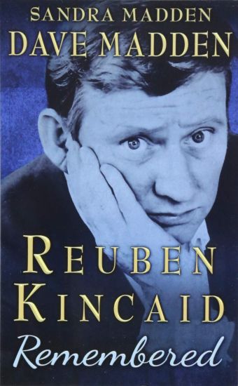 Reuben Kincaid Remembered: The Memoir of Dave Madden