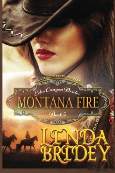 Mail Order Bride - Montana Fire: Clean Historical Cowboy Romance Novel