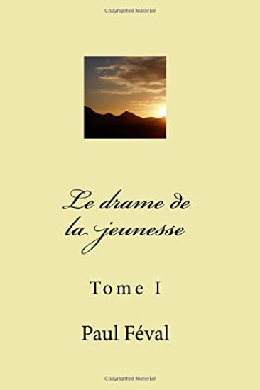 Le drame de la jeunesse: Tome I