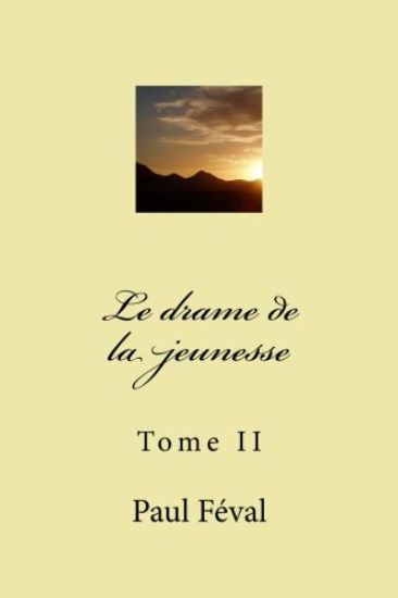 Le drame de la jeunesse: Tome II