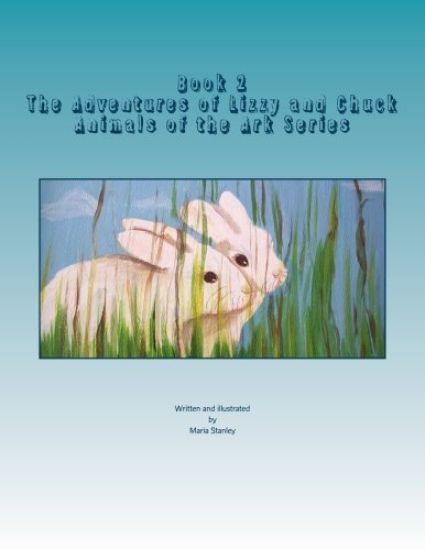 Book 2 The Adventures of Lizzy and Chuck: Animals of the Ark Series