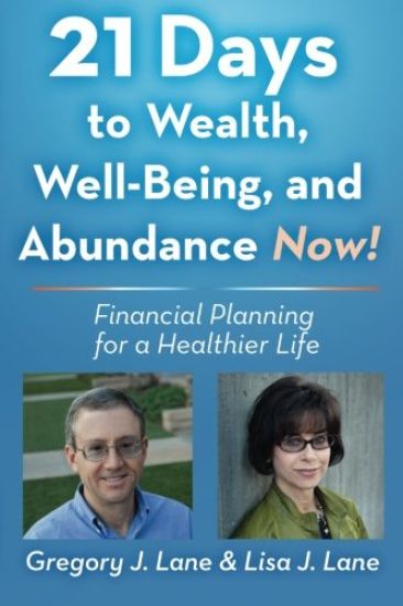 21 Days to Wealth, Well-Being, and Abundance Now!: Financial Planning for a Healthier Life