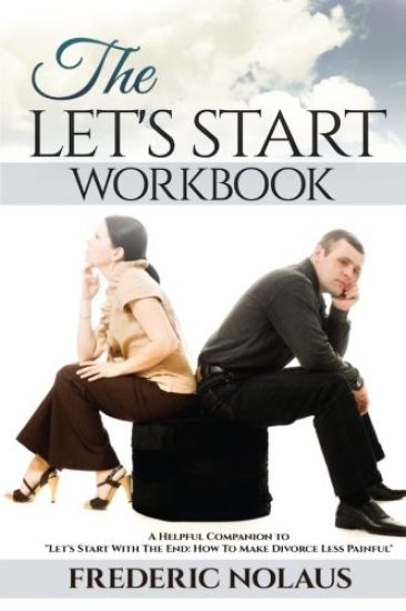 The "Let's Start" Workbook: A Helpful Companion to "Let's Start With The End"