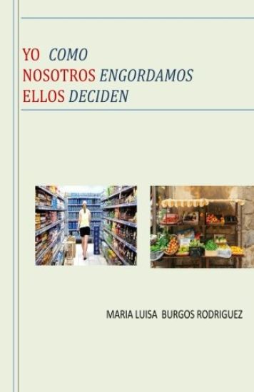 Yo como Nosotros engordamos Ellos deciden