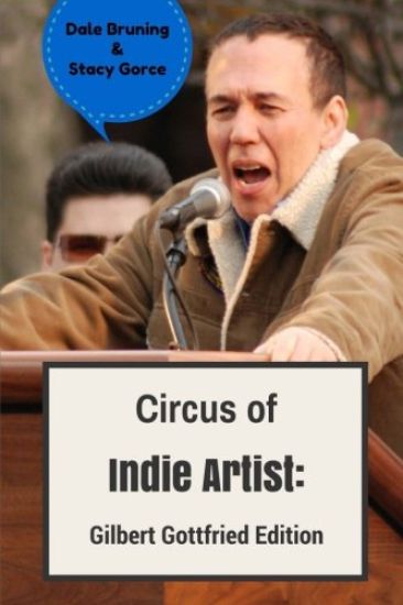 Circus of Indie Artist: Gilbert Gottfried Edition