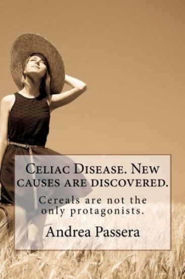 Celiac Disease. New causes are discovered.: Cereals are not the only protagonists.