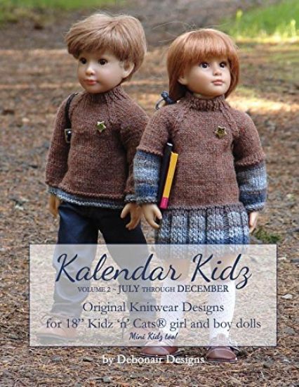 Kalendar Kidz: Volume 2 July through December: Original Knitwear Designs for 18" Kidz 'n' Cats(R) girl and boy dolls mini Kidz too!