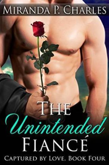 The Unintended Fiance (Captured by Love Book 4)