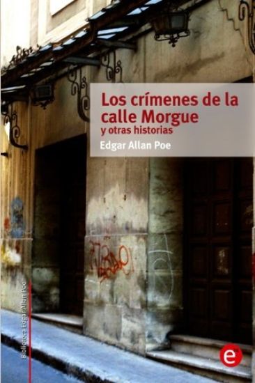 Los crímenes de la calle Morgue y otras historias