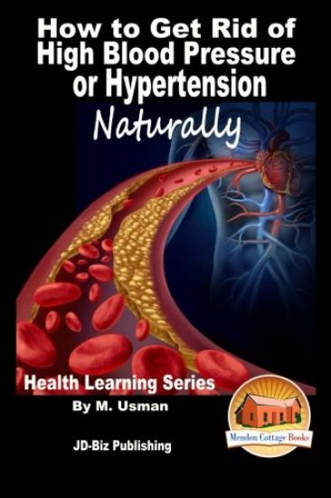 How to Get Rid of High Blood Pressure or Hypertension Naturally - Health Learning Series