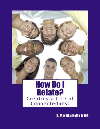 How Do I Relate?: Creating a Life of Connectedness