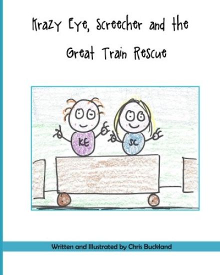 Krazy Eye, Screecher and The Great Train Rescue: A Krazy Eye Story