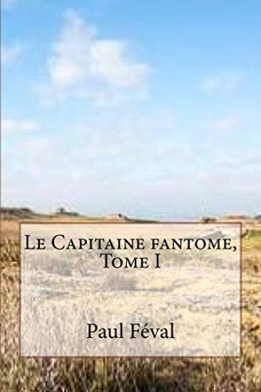 Le Capitaine fantome, Tome I