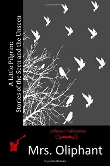 A Little Pilgrim: Stories of the Seen and the Unseen