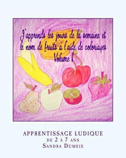 J'apprends les jours de la semaine et le nom de fruits à l'aide de coloriages