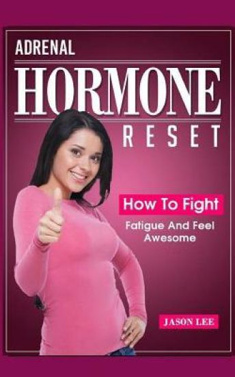 Adrenal Hormone Reset: How to Fight Fatigue and Feel Awesome