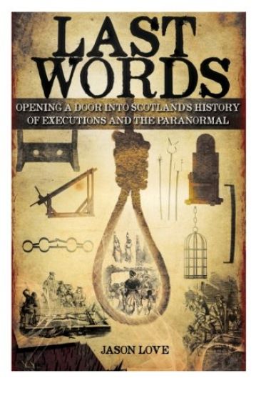 Last Words: Opening a door into Scotland's history of executions and the paranormal