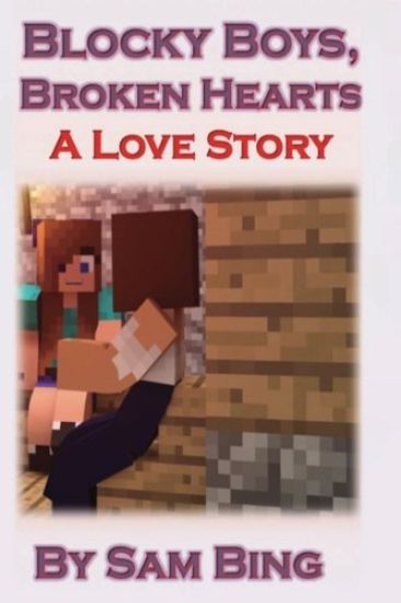 Blocky Boys, Broken Hearts: A Love Story