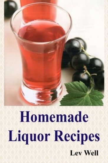 Homemade Liquor Recipes