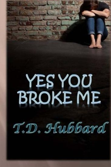 Yes You Broke Me