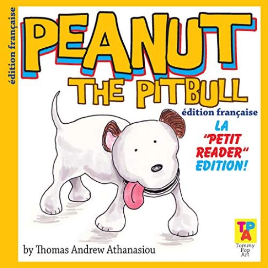 Peanut The Pitbull (French Edition): The "Little Reader" Edition!