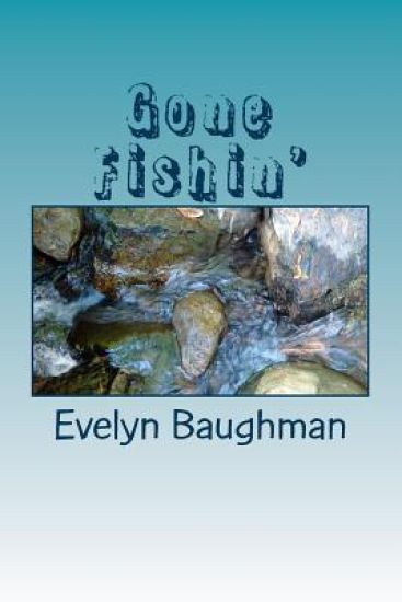 Gone Fishin': Large Print Version