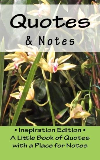 Quotes & Notes: Inspiration Edition - A Little Book of Quotes with a Place for Notes