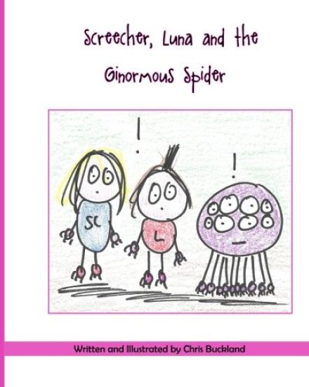 Screecher, Luna and the Ginormous Spider: A Krazy Eye story