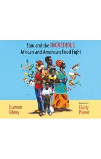 Sam and the Incredible African and American Food Fight