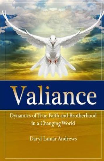 Valiance: Dynamics of True Faith and Brotherhood in a Changing World