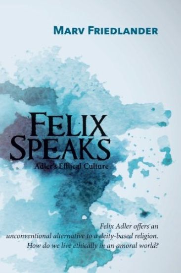 Felix Speaks: Adler's Ethical Culture