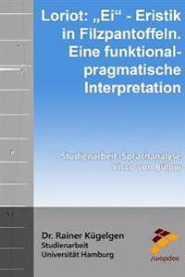 Loriot: Ei? - Eristik in Filzpantoffeln. Eine pragmatische Interpretation: Studienarbeit - Sprachanalyse: Vicco von Bülow