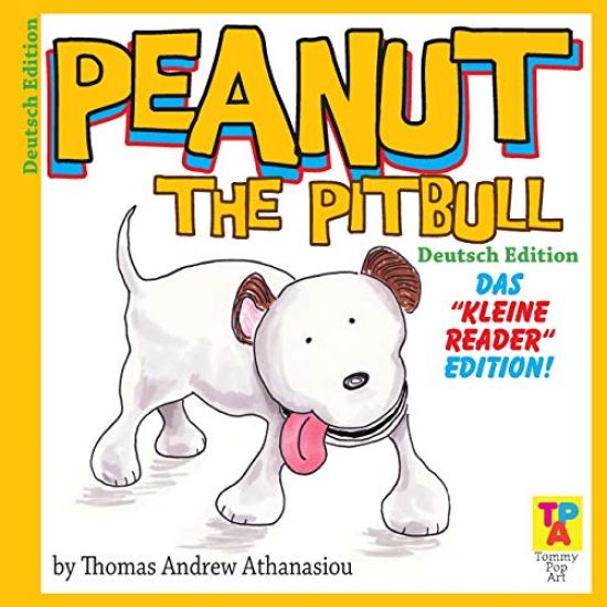 Peanut The Pitbull (GERMAN Edition): The "Little Reader" Edition!