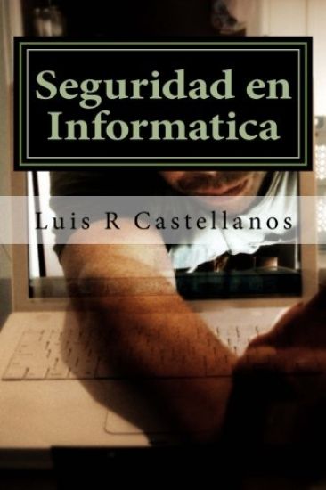 Seguridad en Informatica: 2da Edición Ampliada