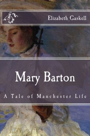 Mary Barton: A Tale of Manchester Life