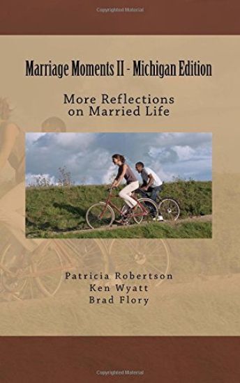 Marriage Moments II - Michigan Edition: More Reflections on Married Life
