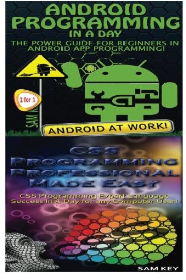 Android Programming in a Day! & CSS Programming Professional Made Easy
