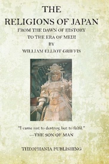 The Religions of Japan: From the Dawn of History to the Era of Meiji