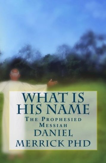 What Is His Name: The Prophesied Messiah