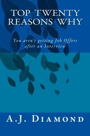 Top Twenty Reasons Why: You are't getting Job Offers after an Interview
