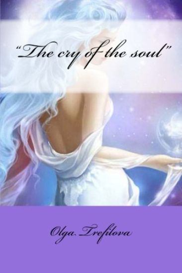 "The cry of the soul"