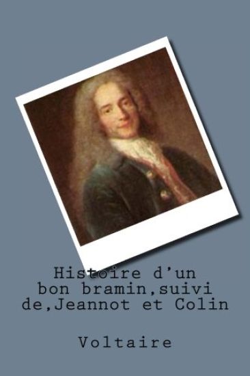 Histoire d'un bon bramin, suivi de, Jeannot et Colin