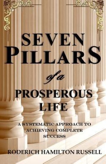 7 Pillars of a Prosperous Life: A Systematic Approach to Achieving Complete Success