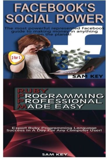 Facebook Social Power & Ruby Programming Professional Made Easy
