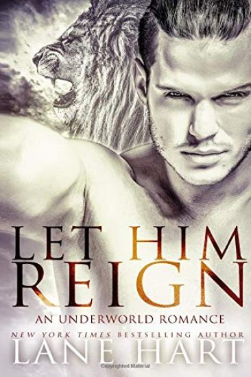 Let Him Reign: An Underworld Romance