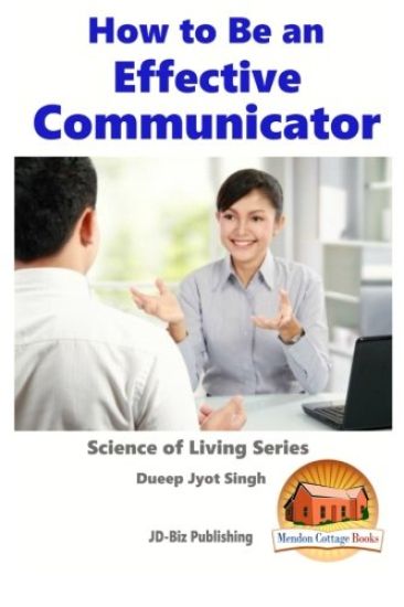 How to Be an Effective Communicator