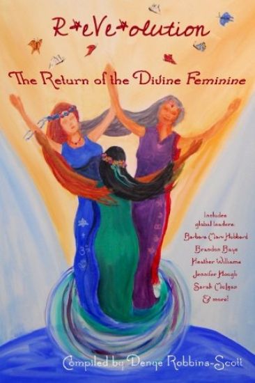 R*eVe*olution: The Return of the Divine Feminine