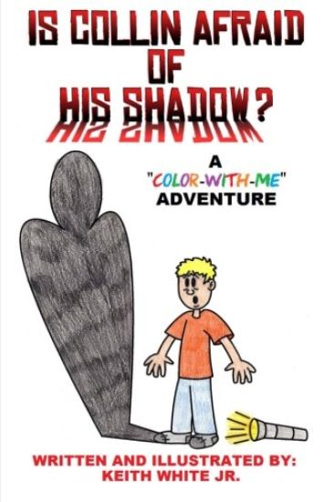 Is Collin Afraid of His Shadow?: A Color-With-Me Adventure